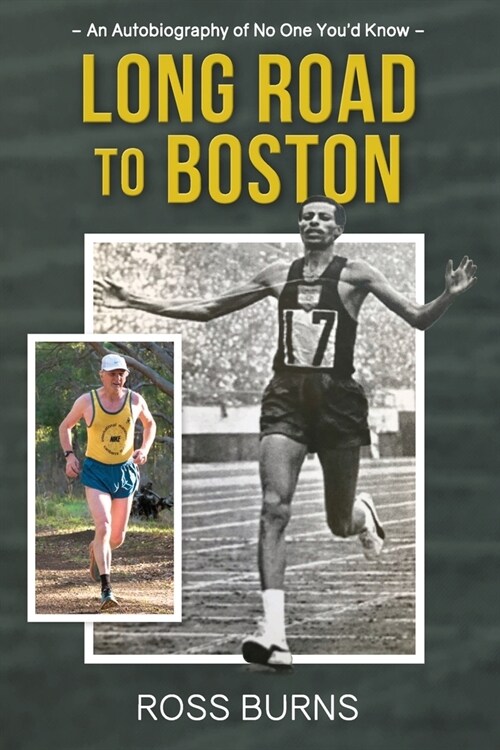 Long Road to Boston: An Autobiography of No One Youd Know (Paperback)