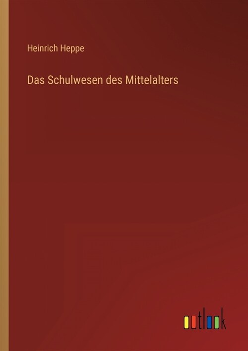 Das Schulwesen des Mittelalters (Paperback)