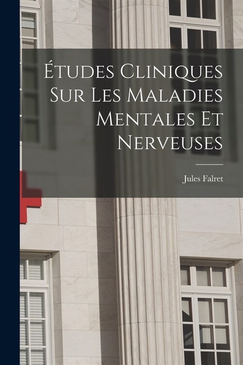 ?udes Cliniques Sur Les Maladies Mentales Et Nerveuses (Paperback)