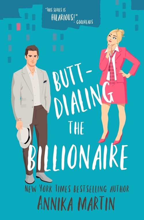 Butt-dialing the Billionaire: An undercover boss/opposites attract/grumpy sunshiny standalone (Paperback)