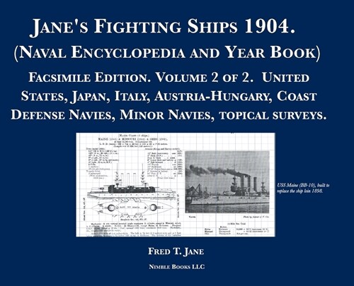 Janes Fighting Ships 1904. (Naval Encyclopedia and Year Book): Facsimile Edition. Volume 2 of 2. United States, Japan, Italy, Austria-Hungary, Coast (Hardcover)