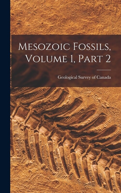 Mesozoic Fossils, Volume 1, part 2 (Hardcover)