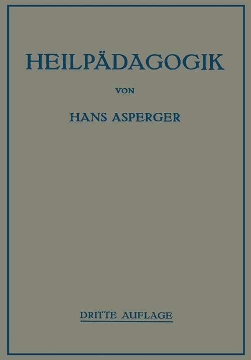 Heilp?agogik: Einf?rung in d. Psychopathologie d. Kindes f. 훣zte, Lehrer, Psychologen, Richter u. F?sorgerinnen (Paperback)