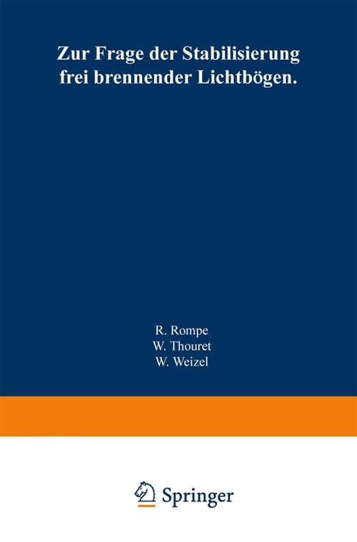 Zur Frage der Stabilisierung frei brennender Lichtb?en (Paperback)