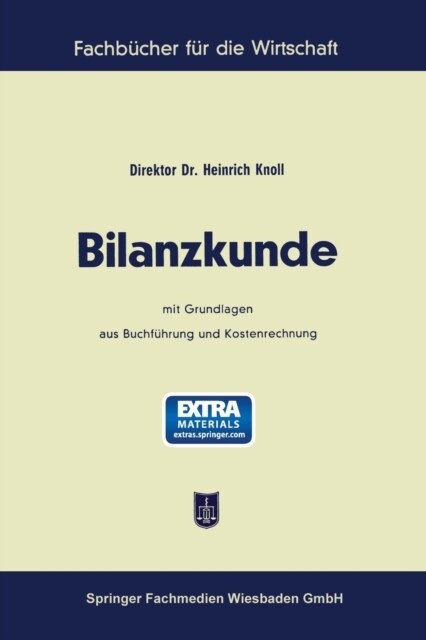 Bilanzkunde: mit Grundlagen aus Buchf?rung und Kostenrechnung (Paperback)