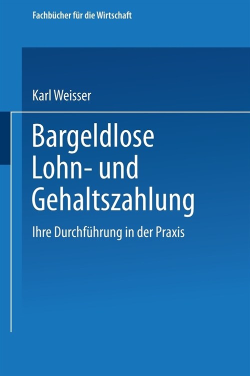 Bargeldlose Lohn- und Gehaltszahlung: Ihre Durchf?rung in der Praxis (Paperback)