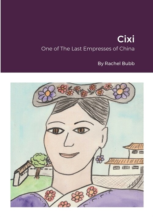 Cixi: One of The Last Empresses (Paperback)