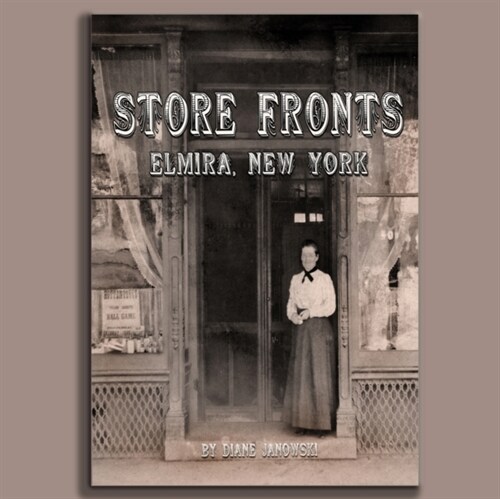 Store Fronts Elmira New York (Paperback)