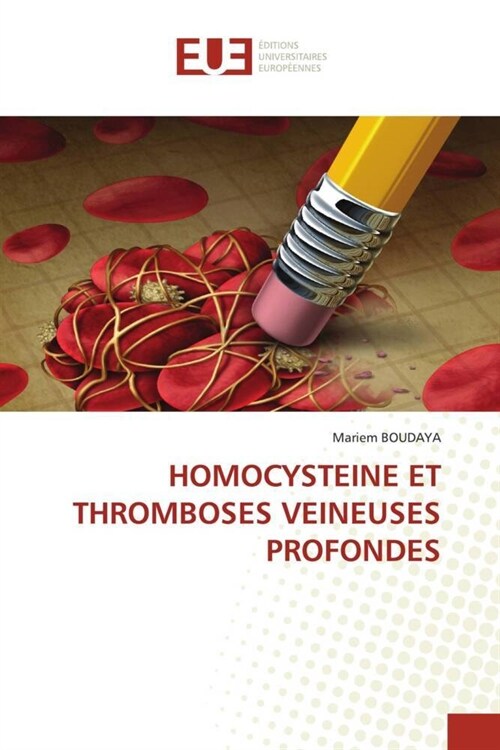 Homocysteine Et Thromboses Veineuses Profondes (Paperback)