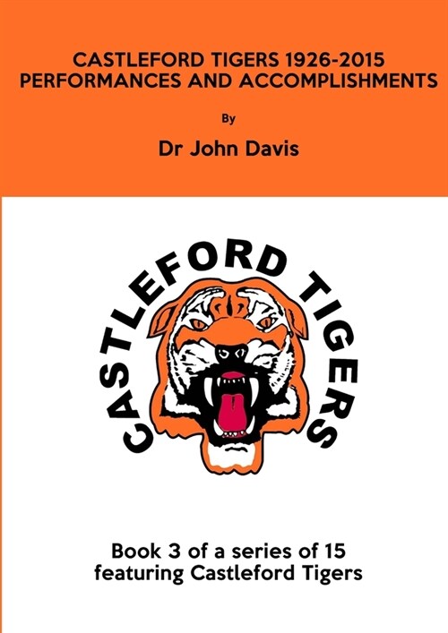 Castleford Tigers 1926-2015: Performances and Accomplishments (Paperback)