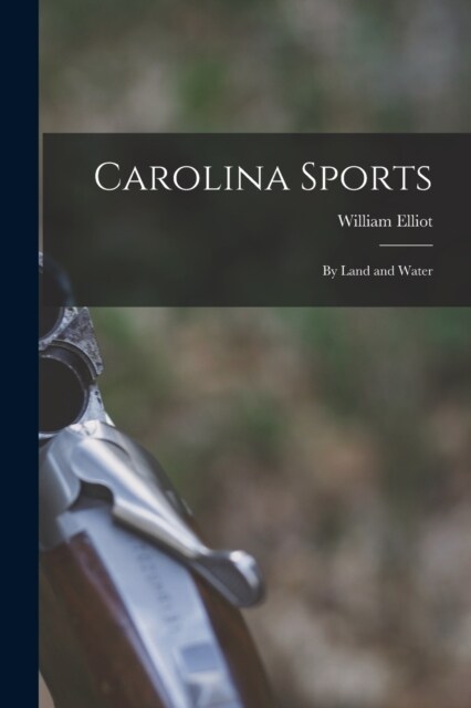 Carolina Sports: By Land and Water (Paperback)