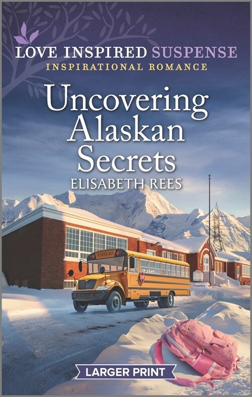 Uncovering Alaskan Secrets (Mass Market Paperback, Original)