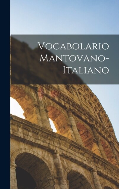 Vocabolario Mantovano-Italiano (Hardcover)