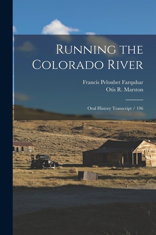 Running the Colorado River: Oral History Transcript / 196 (Paperback)