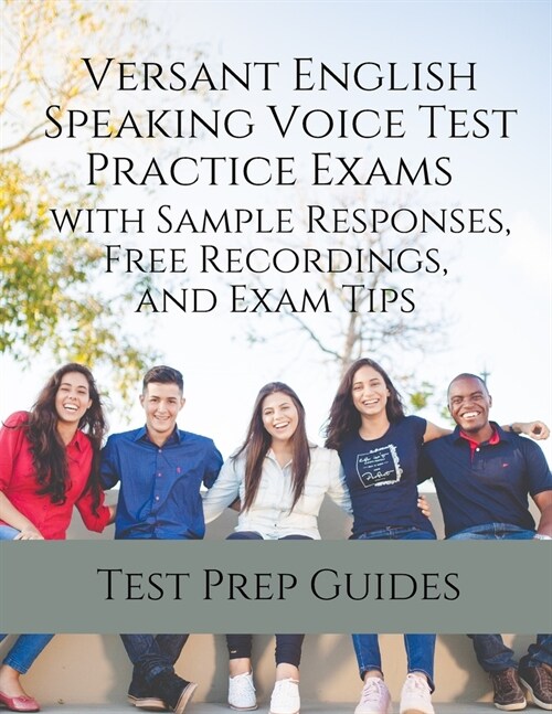 Versant English Speaking Voice Test Practice Exams with Sample Responses, Free Recordings, and Exam Tips (Paperback)