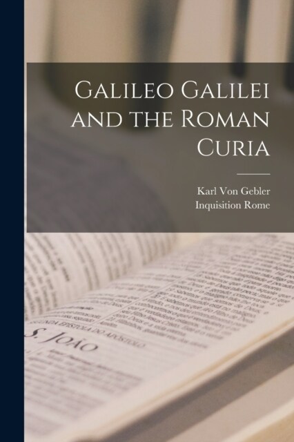 Galileo Galilei and the Roman Curia (Paperback)