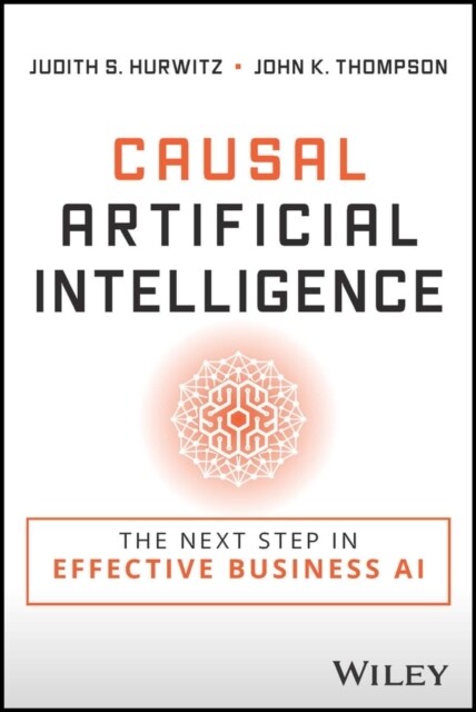 Causal Artificial Intelligence: The Next Step in Effective Business AI (Paperback)