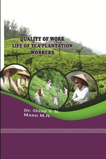 Quality of Work Life of Tea Plantation Workers (Paperback)