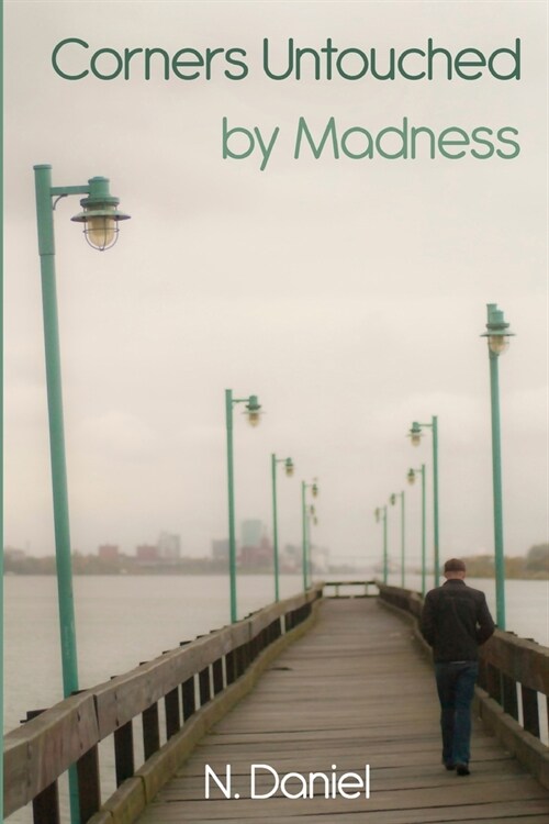 Corners Untouched by Madness: A Personal Journey of Overcoming Mental Illness (Paperback)