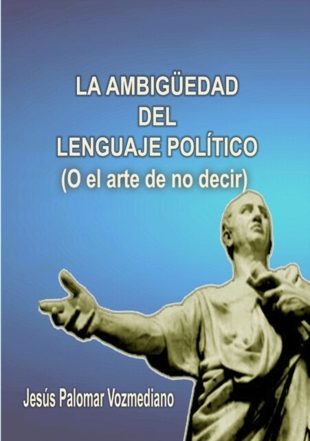 La ambig?dad del lenguaje pol?ico (Paperback)