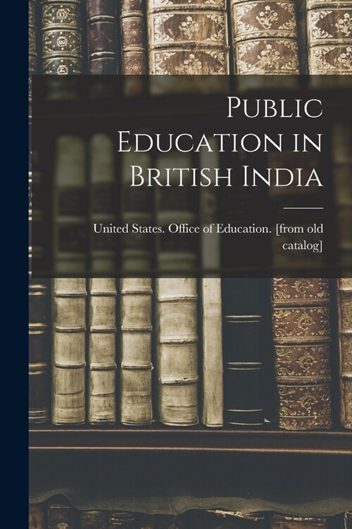 Public Education in British India (Paperback)