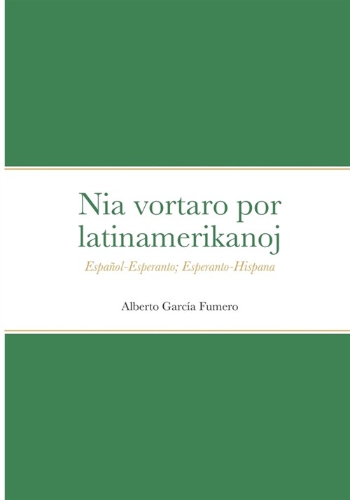 Nia vortaro por latinamerikanoj: Espa?l-Esperanto; Esperanto-Hispana (Paperback)