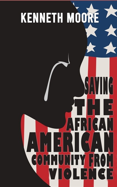 Saving The African American Community From Violence (Hardcover)