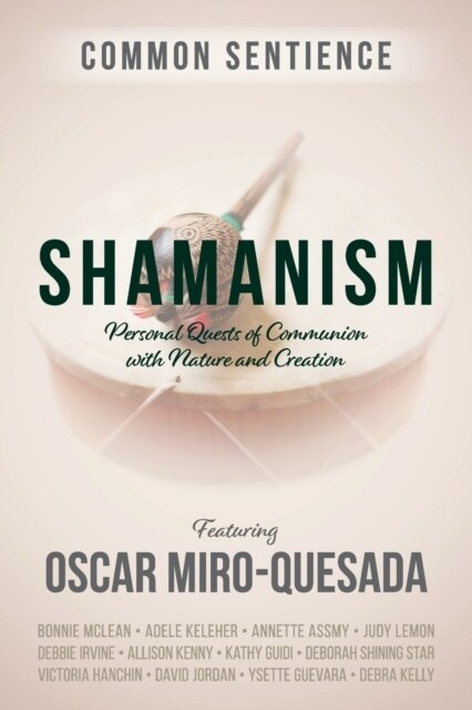 Shamanism: Personal Quests of Communion with Nature and Creation (Paperback)