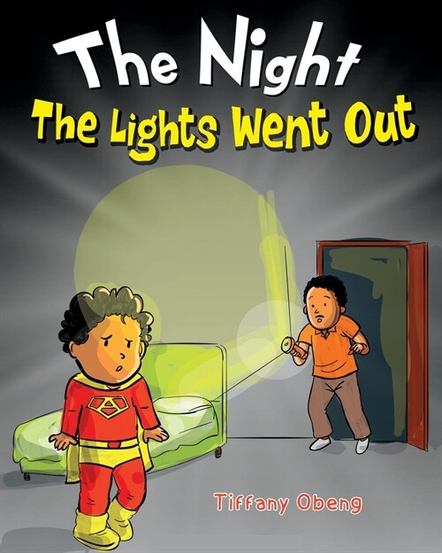 The Night The Lights Went Out: A Story that Promotes Family Time, Imagination & Unplugging (Paperback)