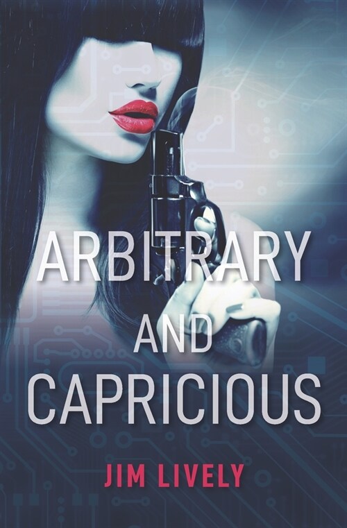 Arbitrary and Capricious (Paperback)