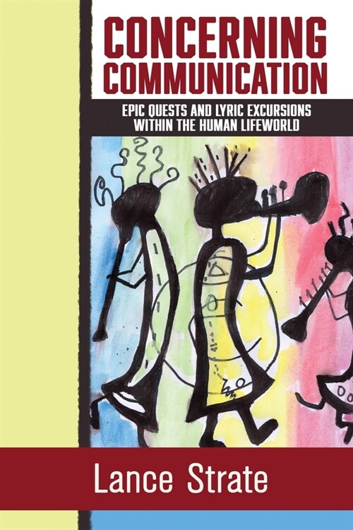 Concerning Communication: Epic Quests and Lyric Excursions Within the Human Lifeworld (Paperback)