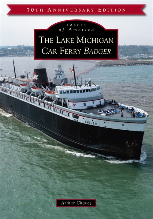 The Lake Michigan Car Ferry Badger (Paperback)