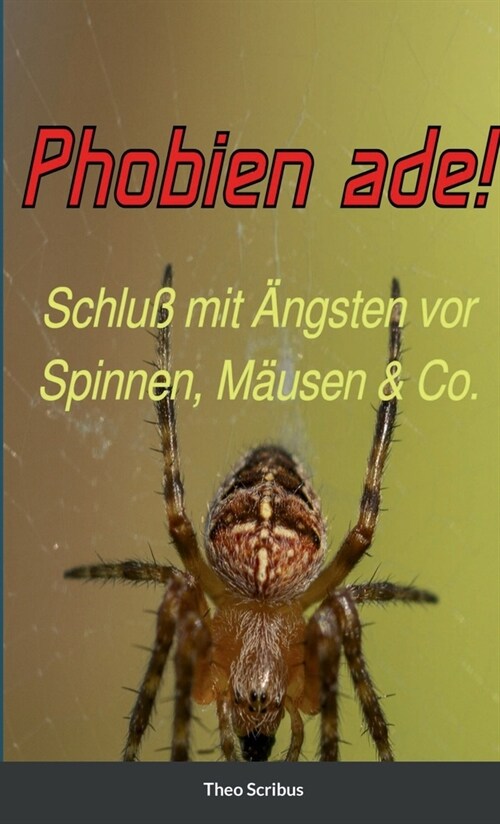 Phobien ade!: Schlu?mit Ängsten vor Spinnen, Mäusen & Co. (Paperback)
