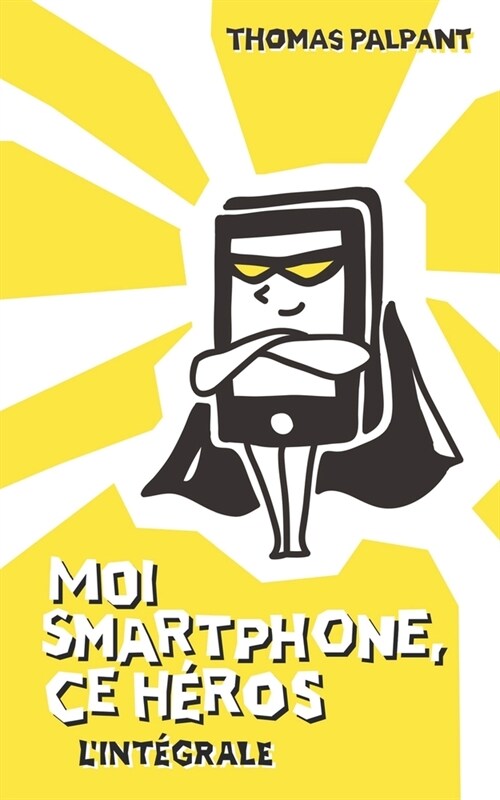 Moi smartphone, ce h?os - Lint?rale (Paperback)