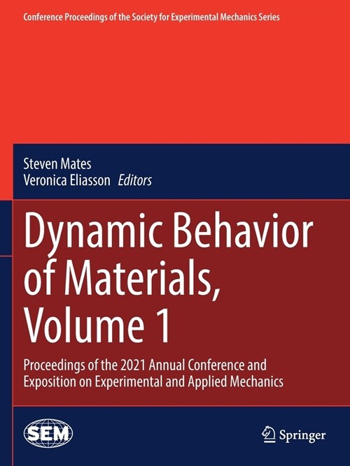Dynamic Behavior of Materials, Volume 1: Proceedings of the 2021 Annual Conference and Exposition on Experimental and Applied Mechanics (Paperback, 2022)
