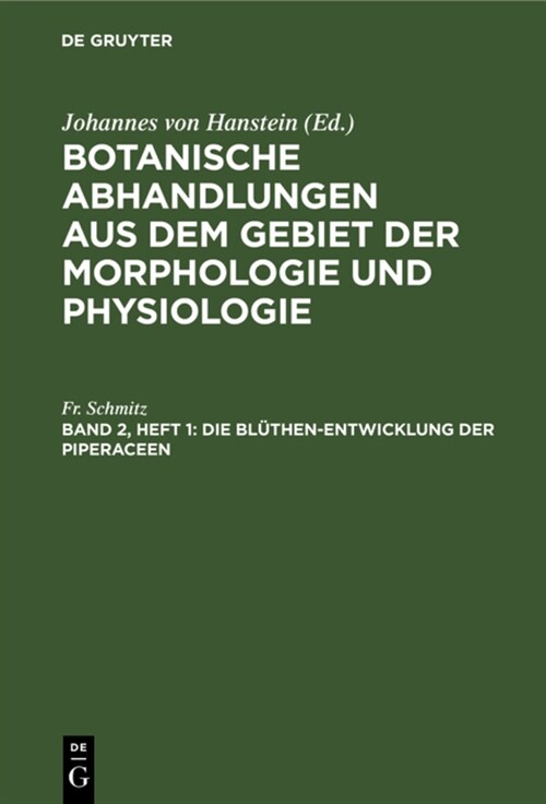 Die Bl?hen-Entwicklung der Piperaceen (Hardcover, Reprint 2022)