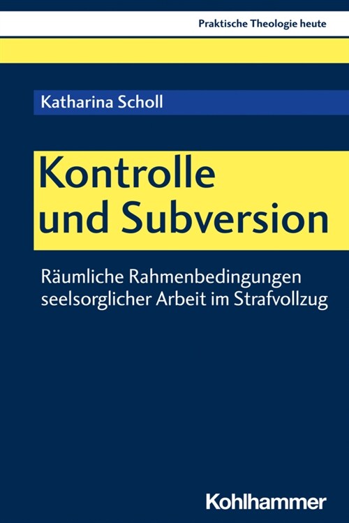Kontrolle Und Subversion: Raum Fur Seelsorge Im Gefangnis (Paperback)
