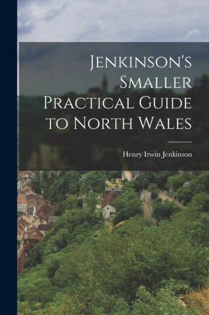 Jenkinsons Smaller Practical Guide to North Wales (Paperback)