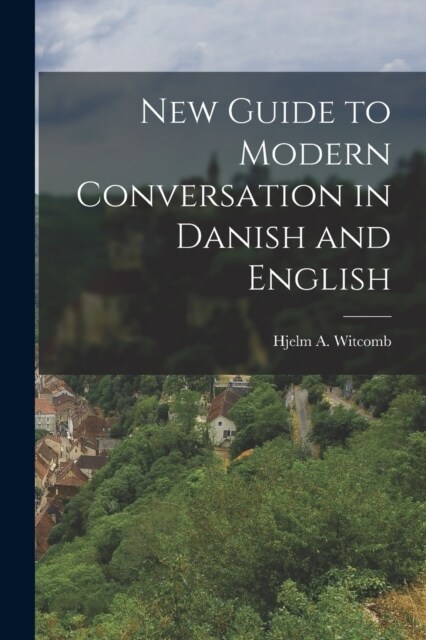 New Guide to Modern Conversation in Danish and English (Paperback)