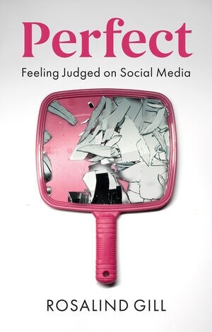 Perfect : Feeling Judged on Social Media (Paperback)