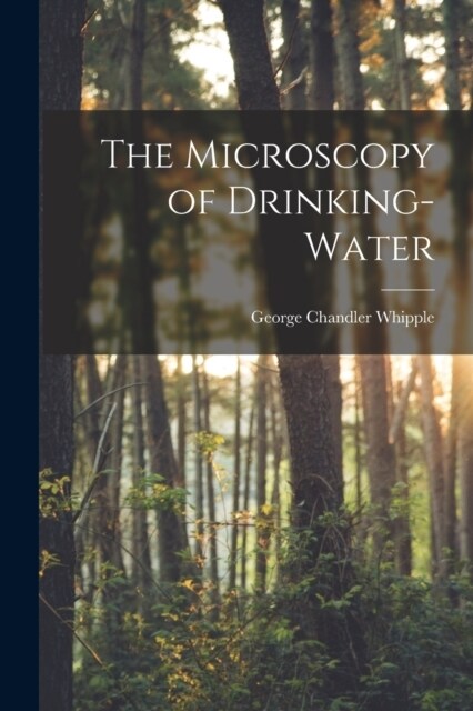 The Microscopy of Drinking-Water (Paperback)