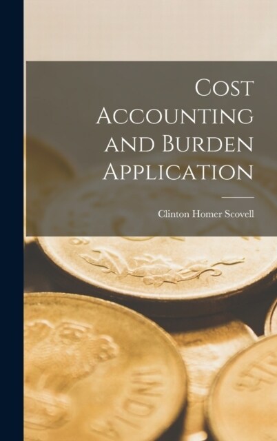 Cost Accounting and Burden Application (Hardcover)