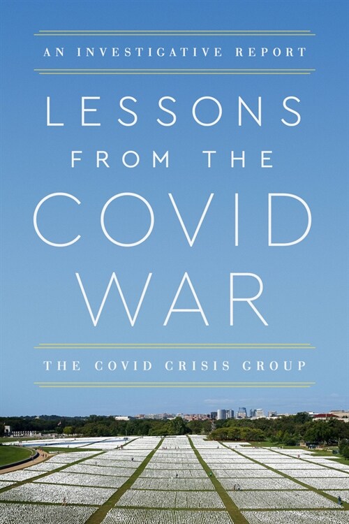 Lessons from the Covid War: An Investigative Report (Paperback)
