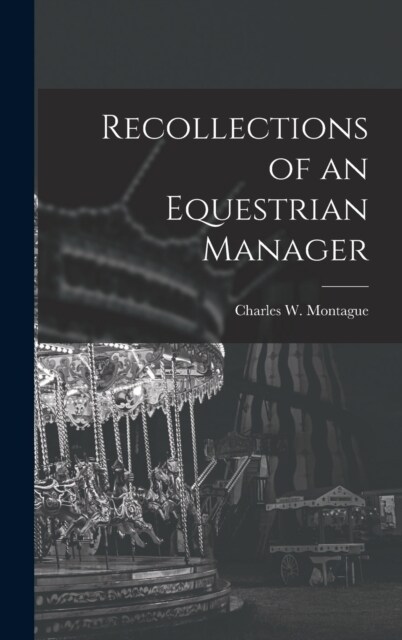 Recollections of an Equestrian Manager (Hardcover)
