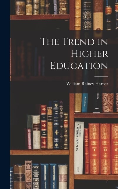 The Trend in Higher Education (Hardcover)