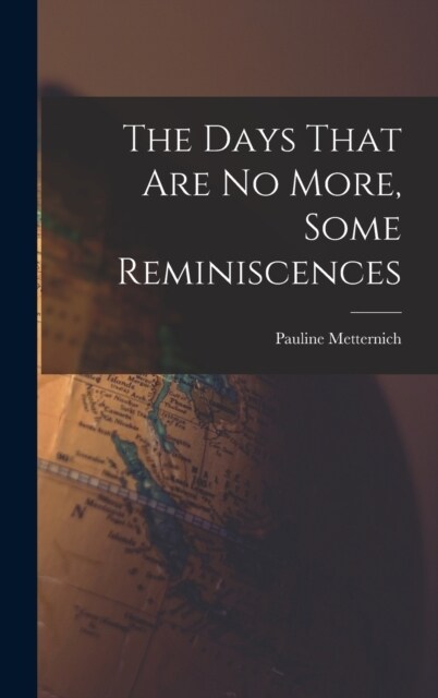 The Days That are no More, Some Reminiscences (Hardcover)