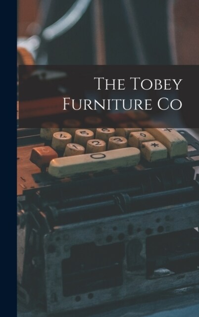 The Tobey Furniture Co (Hardcover)