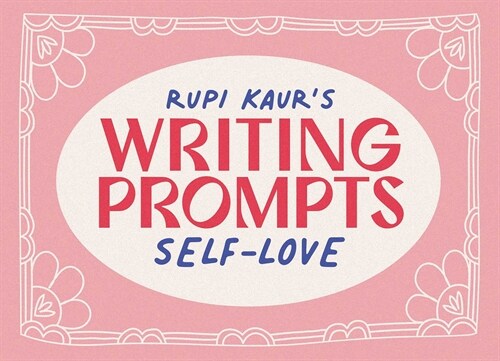 Rupi Kaurs Writing Prompts Self-Love (Other)