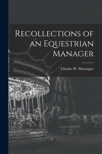 Recollections of an Equestrian Manager (Paperback)