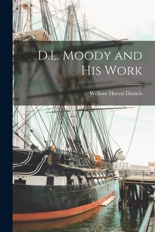 D.L. Moody and His Work (Paperback)